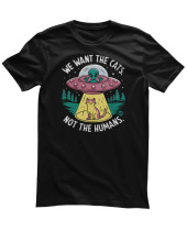 Todd Art - We Want The Cats, Not The Humans (tričko)
