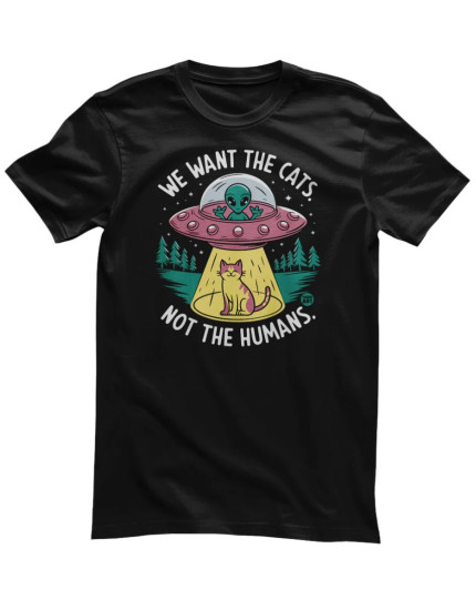 Todd Art - We Want The Cats, Not The Humans (tričko) obrázok 1