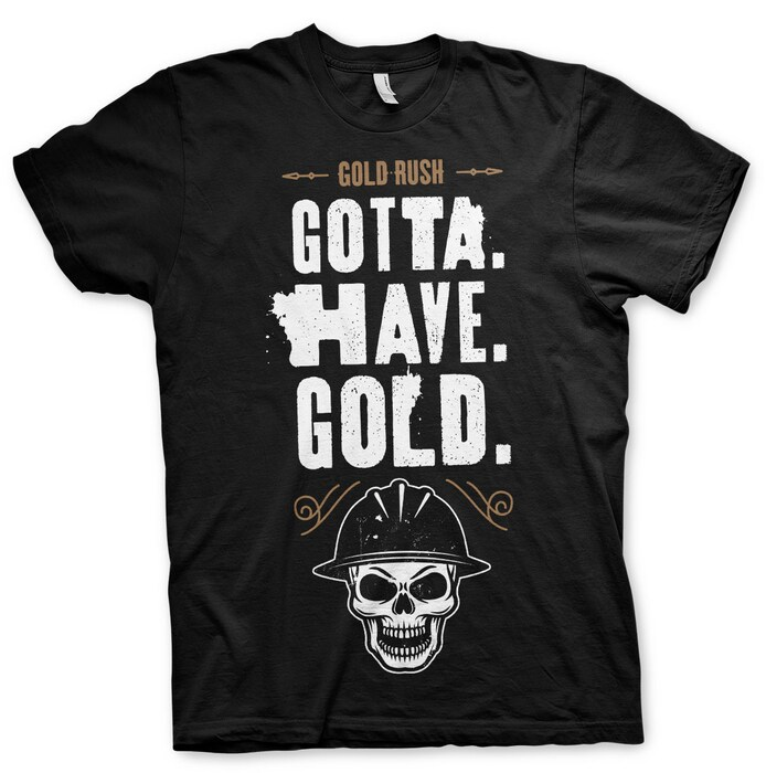 Gold Rush Gotta Have Gold (T-Shirt) XL