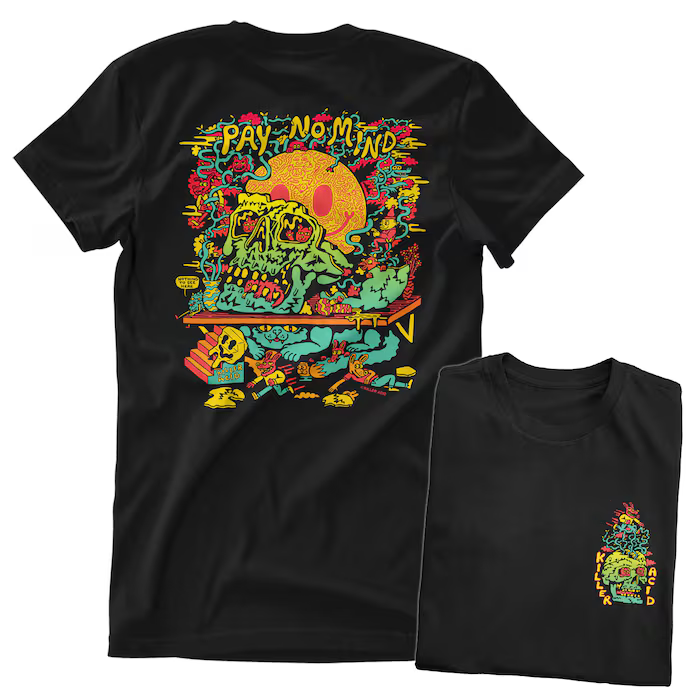 Killer Acid Pay No Mind (T-Shirt) S