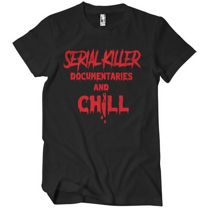 Serial Killer And Chill (T-Shirt) S