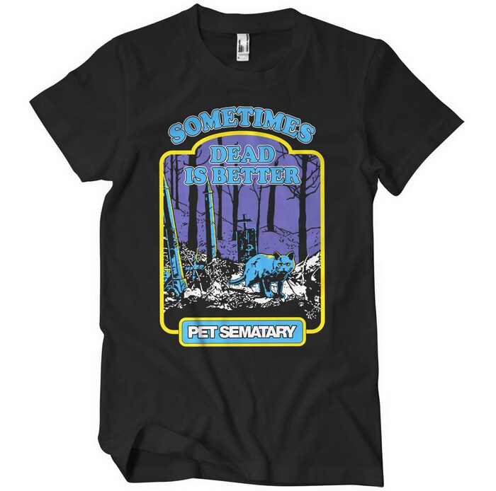 Sometimes Dead Is Better (T-Shirt) S